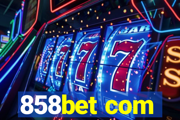 858bet com